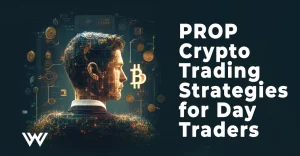 PROP Crypto Trading Strategies for Day Traders
