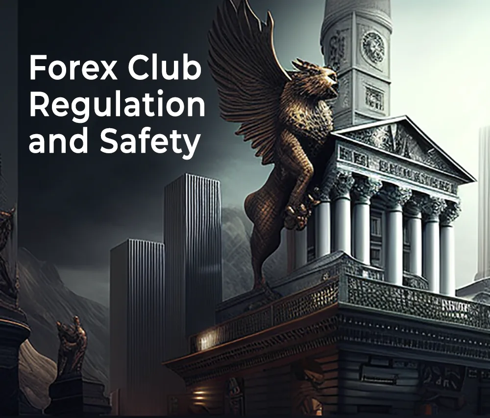 Forex Club Regulation and Safety